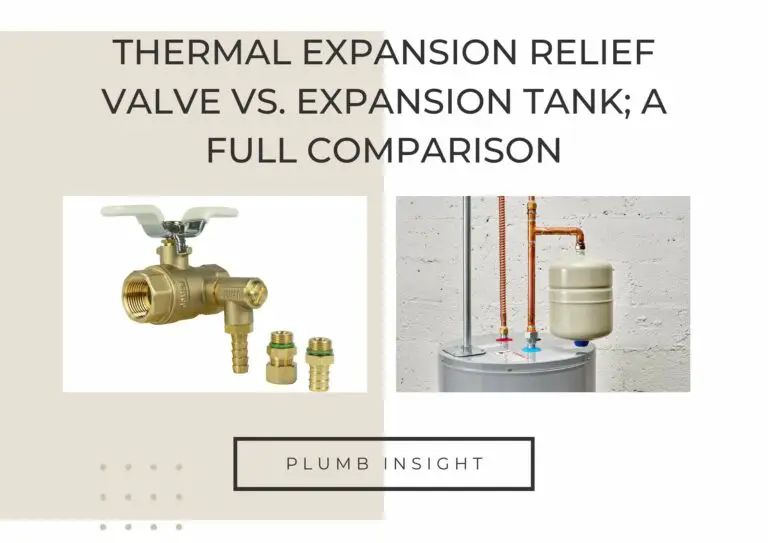 Thermal Expansion Relief Valve Vs. Expansion Tank; A Full Comparison