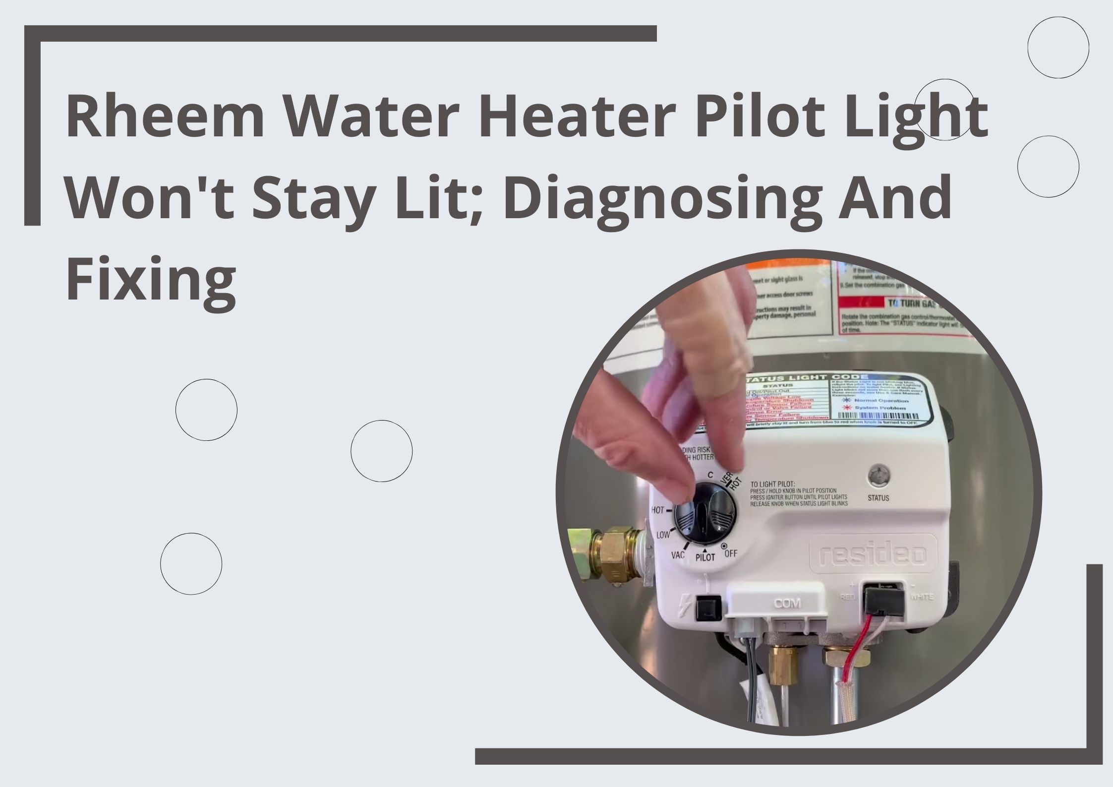 Rheem Water Heater Pilot Light Won't Stay Lit; Diagnosing And Fixing