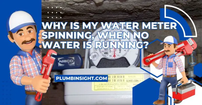 Why Is My Water Meter Spinning When No Water Is Running? Must Read