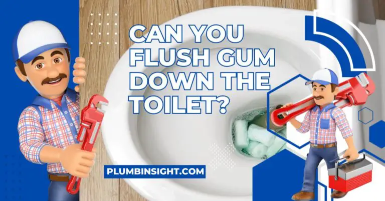 Can You Flush Gum Down The Toilet? Breaking Myths